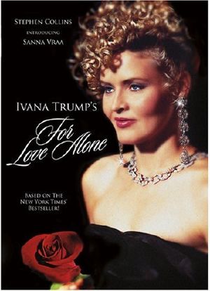 For Love Alone: The Ivana Trump Story海报封面图