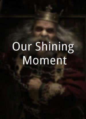 Our Shining Moment海报封面图