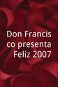 Ilan Arditti Don Francisco presenta: ¡Feliz 2007!