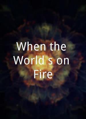 When the World's on Fire海报封面图
