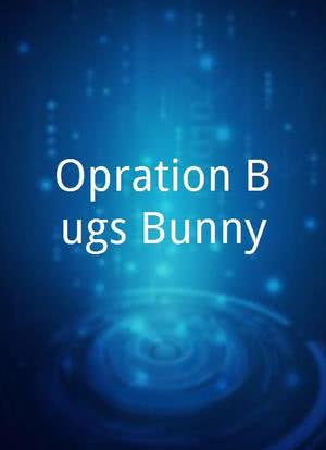 Opération Bugs Bunny海报封面图