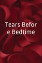 Stella Kemball Tears Before Bedtime