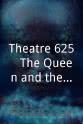 Robert Bruce "Theatre 625": The Queen and the Welshman