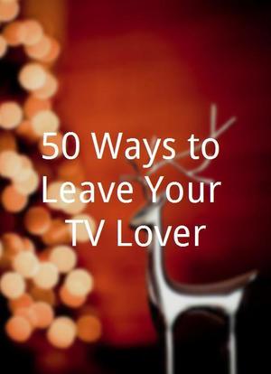 50 Ways to Leave Your TV Lover海报封面图