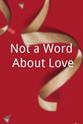 Ellen Schwanneke Not a Word About Love