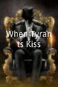 Daniel R. Pagath When Tyrants Kiss