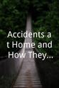 Ed Blau Accidents at Home and How They Happen