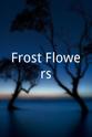 Gordon MacDonald Frost Flowers