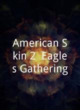 American Skin 2: Eagles Gathering