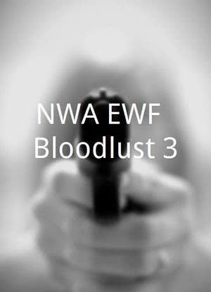 NWA/EWF: Bloodlust 3海报封面图