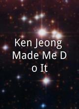 Ken Jeong Made Me Do It