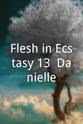 贝基·萨维奇 Flesh in Ecstasy 13: Danielle