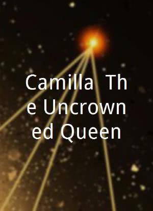 Camilla: The Uncrowned Queen海报封面图