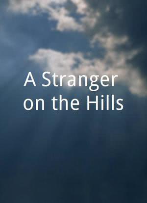 A Stranger on the Hills海报封面图