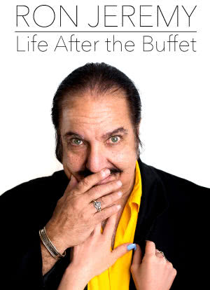 Ron Jeremy, Life After the Buffet海报封面图
