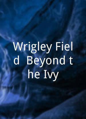Wrigley Field: Beyond the Ivy海报封面图