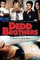 Dustin Schuetter Dedd Brothers