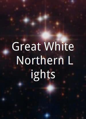 Great White Northern Lights海报封面图