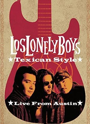 Los Lonely Boys: Texican Style - Live from Austin海报封面图