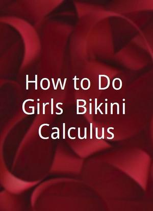 How-to-Do Girls: Bikini Calculus海报封面图