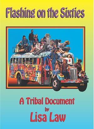 Flashing on the Sixties: A Tribal Document海报封面图