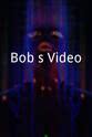 Carl Christman Bob's Video