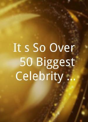 It's So Over: 50 Biggest Celebrity Breakups海报封面图