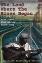 Alan Lomax The Land Where Blues Began