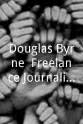 道格拉斯·伯恩 Douglas Byrne: Freelance Journalist