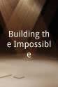 Robin Birley Building the Impossible