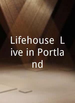 Lifehouse: Live in Portland!海报封面图