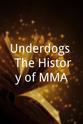 Josh Gross Underdogs: The History of MMA