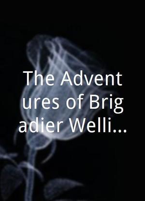 The Adventures of Brigadier Wellington-Bull海报封面图
