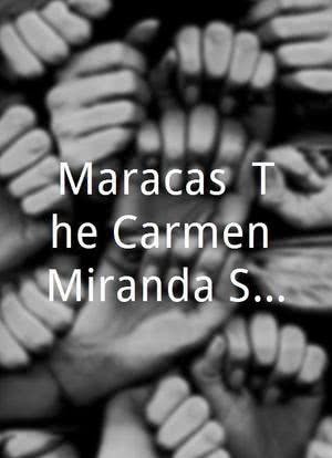 Maracas: The Carmen Miranda Story海报封面图