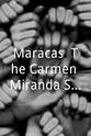 Jocelyn Osoario Maracas: The Carmen Miranda Story