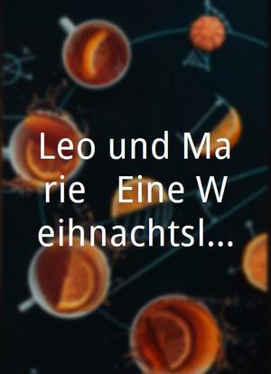 Leo und Marie - Eine Weihnachtsliebe海报封面图