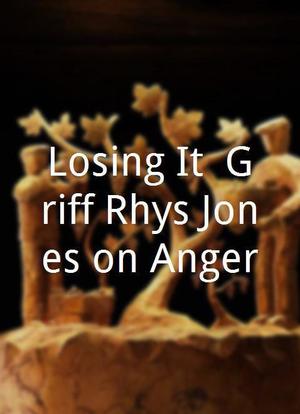 Losing It: Griff Rhys Jones on Anger海报封面图