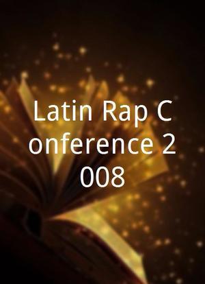 Latin Rap Conference 2008海报封面图