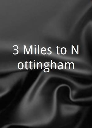 3 Miles to Nottingham海报封面图