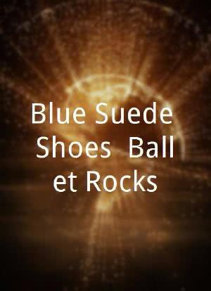 Blue Suede Shoes: Ballet Rocks!海报封面图