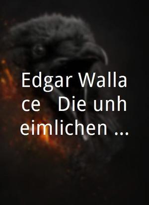 Edgar Wallace - Die unheimlichen Briefe海报封面图