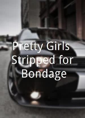 Pretty Girls Stripped for Bondage海报封面图