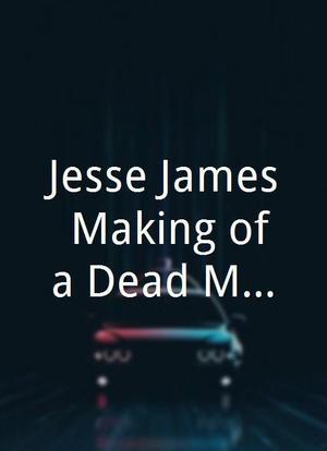 Jesse James: Making of a Dead Man海报封面图