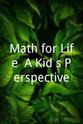 D. Christian Gottshall Math for Life: A Kid's Perspective