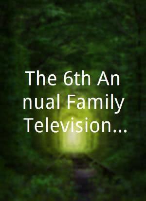 The 6th Annual Family Television Awards海报封面图