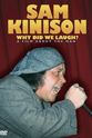 Arnold H. Orgolini Sam Kinison: Why Did We Laugh?
