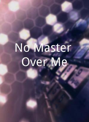 No Master Over Me海报封面图