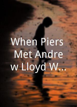When Piers Met Andrew Lloyd Webber海报封面图