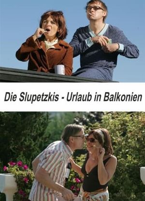 Die Slupetzkis - Urlaub in Balkonien海报封面图