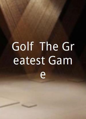 Golf: The Greatest Game海报封面图